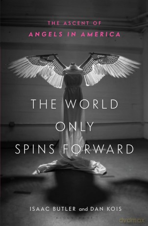 The World Only Spins Forward: The Ascent of Angels in America - Butler Isaac [KSIĄŻKA]