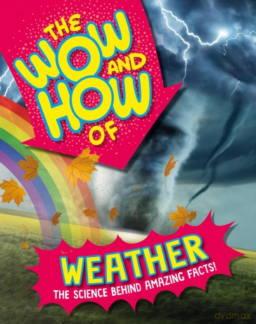 The Wow and How of Weather - Franklin Watts [KSIĄŻKA]