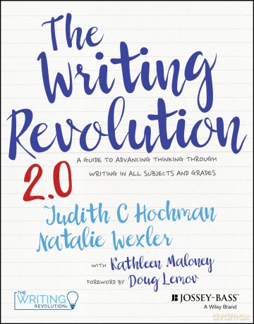 The Writing Revolution 2.0: A Guide to Advancing Thinking Through Writing in All Subjects and Grades - Judith C Hochman [KSIĄŻKA]