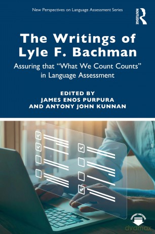 The Writings of Lyle F. Bachman: Assuring that "What We Count Counts" in Language Assessment (New Perspectives on Language Assessment) [KSIĄŻKA]