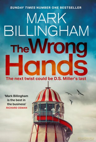 The Wrong Hands: The new intriguing, unique and completely unpredictable Detective Miller mystery - Mark Billingham [KSIĄŻKA]