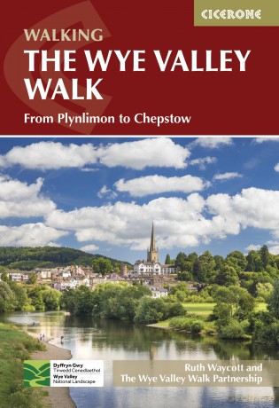 The Wye Valley Walk: From Plynlimon to Chepstow - Wye Valley Walk Part [KSIĄŻKA]
