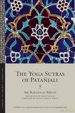 The Yoga Sutras of Patanjali: 81 (Library of Arabic Literature) - Abu Ray A Al-Biruni [KSIĄŻKA]