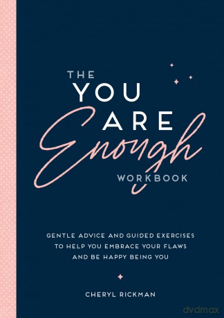 The You Are Enough Workbook: Gentle Advice and Guided Exercises to Help You Embrace Your Flaws and Be Happy Being You - Cheryl Rickman [KSIĄŻKA]