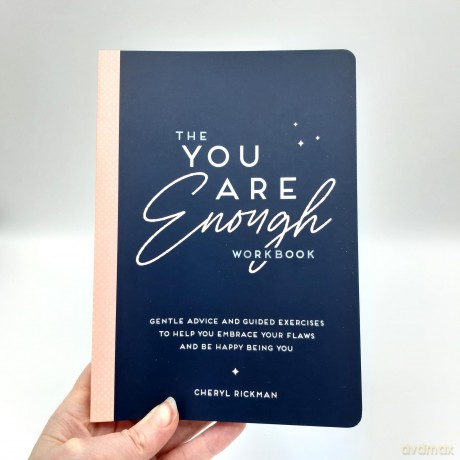 The You Are Enough Workbook: Gentle Advice and Guided Exercises to Help You Embrace Your Flaws and Be Happy Being You - Cheryl Rickman [KSIĄŻKA]