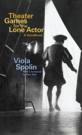 Theater Games for the Lone Actor: A Handbook - Viola Spolin [KSIĄŻKA]