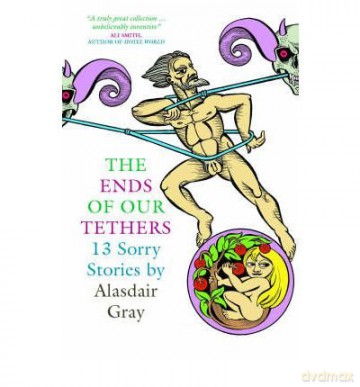 TheEnds of Our Tethers by Gray, Alasdair (Author) ON Jul-30-2004, Paperback - Alasdair Gray [KSIĄŻKA]