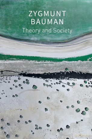 Theory and Society: Selected Writings, Volume 3 - Zygmunt Bauman [KSIĄŻKA]