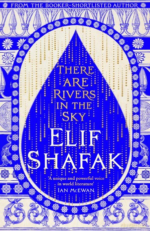 There are Rivers in the Sky: From the bestselling author of The Island of Missing Trees - Elif Shafak [KSIĄŻKA]