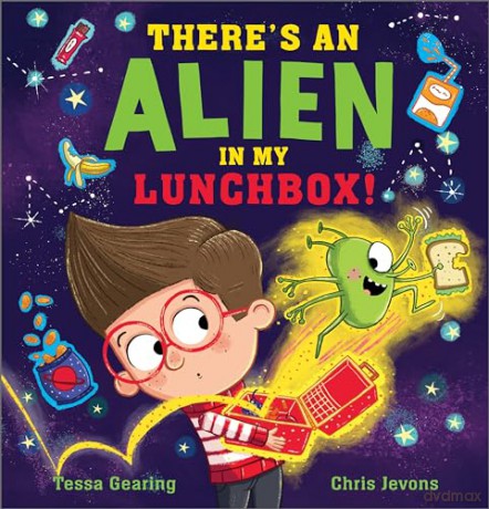 There's an Alien in My Lunchbox! - Tessa Gearing [KSIĄŻKA]