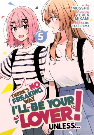There's No Freaking Way I'll be Your Lover! Unless... (Manga) Vol. 5 - Teren Mikami [KSIĄŻKA]