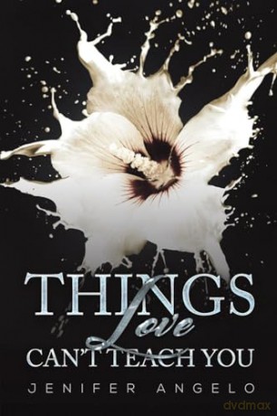 Things Love Can't Teach You - Jenifer Angelo [KSIĄŻKA]