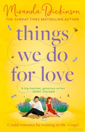 Things We Do for Love: The BRAND-NEW heart-warming love story full of sparkling chemistry from the bestselling author, the perfect romance for summer 2024! - Miranda Dickinson [KSIĄŻKA]