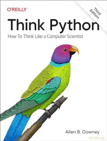 Think Python: How to Think Like a Computer Scientist - Allen B Downey [KSIĄŻKA]