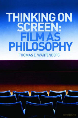 Thinking on Screen: Film as Philosophy - Thomas Wartenberg [KSIĄŻKA]
