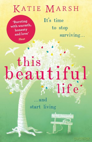 This Beautiful Life: the emotional and uplifting novel from the #1 bestseller - Katie Marsh [KSIĄŻKA]