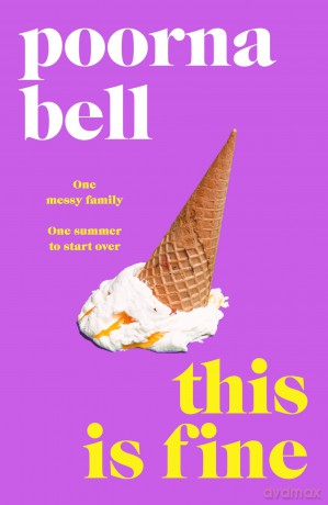 This Is Fine: The funny and moving must-read novel for summer 2024 - Poorna Bell [KSIĄŻKA]