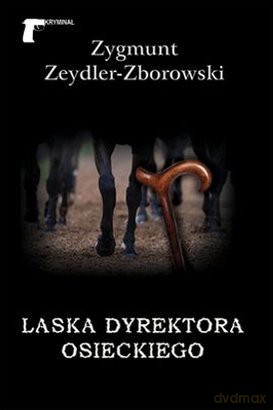 Laska Dyrektora Osieckiego - Zygmunt Zeydler-Zborowski [KSIĄŻKA]