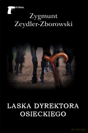 Laska Dyrektora Osieckiego - Zygmunt Zeydler-Zborowski [KSIĄŻKA]