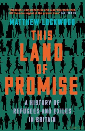 This Land of Promise: A History of Refugees and Exiles in Britain - Matthew Lockwood [KSIĄŻKA]