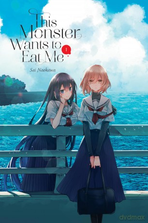 This Monster Wants to Eat Me, Vol. 1: Volume 1 (THIS MONSTER WANTS TO EAT ME GN) - Sai Naekawa [KOMIKS]