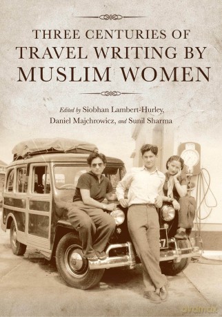 Three Centuries of Travel Writing by Muslim Women - Siob Lambert-Hurley [KSIĄŻKA]