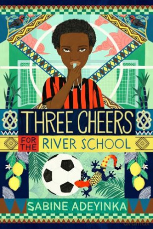 Three Cheers for the River School: the third boarding school adventure in the Jummy series! (Jummy at the River School) - Sabine Adeyinka [KSIĄŻKA]