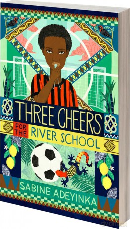 Three Cheers for the River School: the third boarding school adventure in the Jummy series! (Jummy at the River School) - Sabine Adeyinka [KSIĄŻKA]