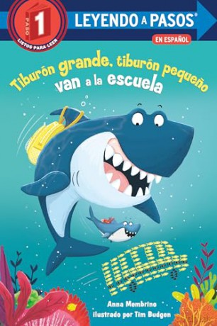 Tiburón grande, tiburón pequeno van a la escuela (Big Shark, Little Shark Go to School) (Leyendo a Pasos (Step Into Reading)) - Anna Membrino [KSIĄŻKA]