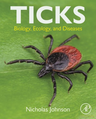 Ticks: Biology, Ecology, and Diseases - Nicholas Johnson [KSIĄŻKA]