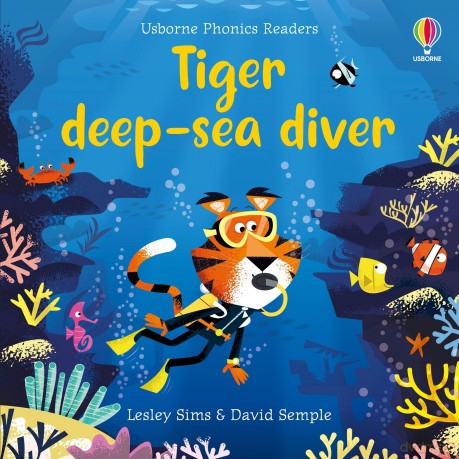 Tiger deep-sea diver (Phonics Readers) - Lesley Sims [KSIĄŻKA]