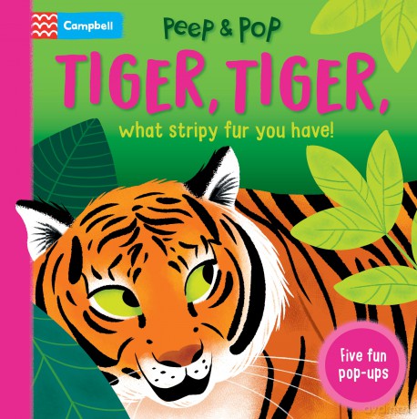 Tiger, Tiger, What Stripy Fur You Have! (1): With Five Pop-ups! (Peep and Pop, 1) - Campbell Books [KSIĄŻKA]
