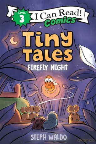 Tiny Tales: Firefly Night: Nighttime Adventure (I Can Read Comics Level 3) - Waldo Steph [KSIĄŻKA]