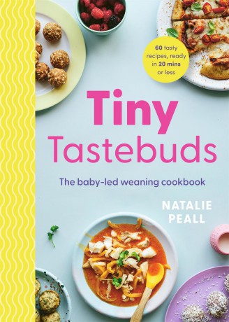 Tiny Tastebuds: The baby-led weaning cookbook - Natalie Peall [KSIĄŻKA]