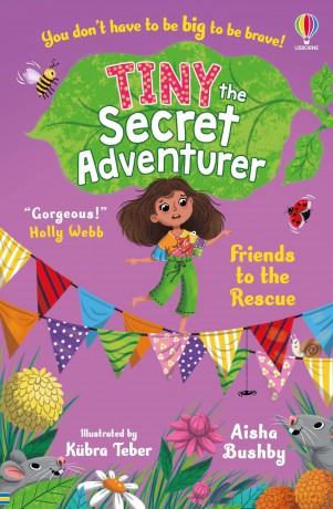 Tiny the Secret Adventurer: Friends to the Rescue - Aisha Bushby [KSIĄŻKA]