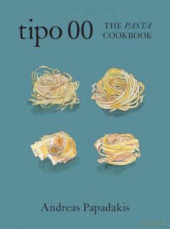 Tipo 00 The Pasta Cookbook: For People Who Love Pasta - Papadakis Andreas [KSIĄŻKA]