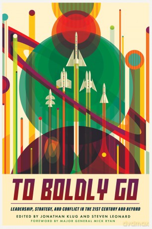 To Boldly Go: Leadership, Strategy, and Conflict in the 21st Century and Beyond - Jonathan Klug [KSIĄŻKA]