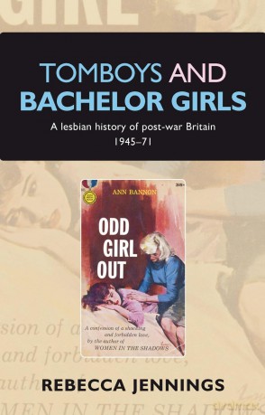 Tomboys and bachelor girls: A lesbian history of post-war Britain 1945-71 - Rebecca Jennings [KSIĄŻKA]
