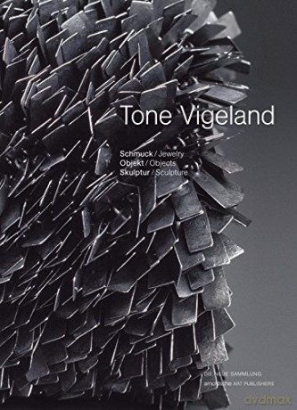 Tone Vigeland: Jewelry - Objects - Sculpture [KSIĄŻKA]