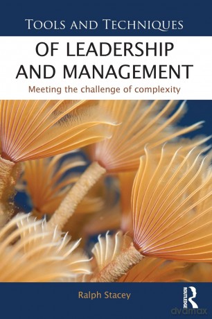 Tools and Techniques of Leadership and Management: Meeting the Challenge of Complexity - Ralph Stacey [KSIĄŻKA]