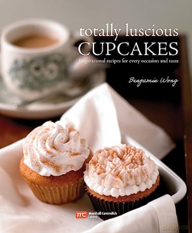 Totally Luscious Cupcakes: Inspirational Recipes for Every Occasion and Taste - Benjamin Wong [KSIĄŻKA]