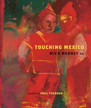 Touching Mexico - Mick Rooney [KSIĄŻKA]