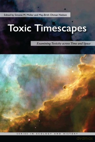 Toxic Timescapes: Examining Toxicity across Time and Space (Series in Ecology and History) - Simone M. M Ller [KSIĄŻKA]