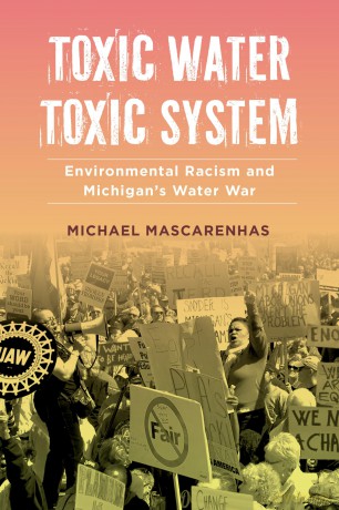 Toxic Water, Toxic System: Environmental Racism and Michigan's Water War [KSIĄŻKA]
