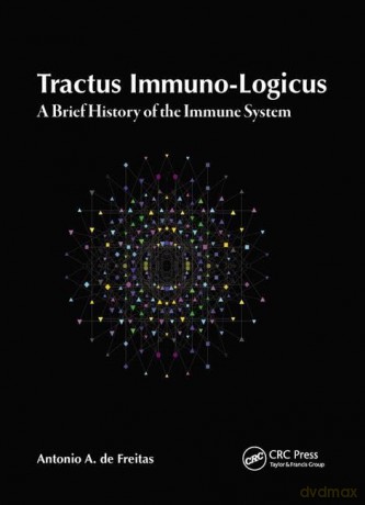 Tractus Immuno-Logicus: A Brief History of the Immune System - De Freitas [KSIĄŻKA]