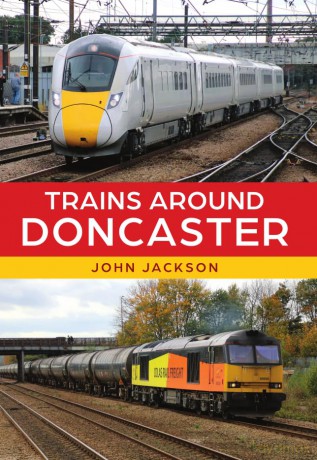 Trains Around Doncaster - John Jackson [KSIĄŻKA]