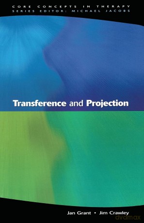Transference And Projection: Mirrors to the Self (Core Concepts in Therapy) - Jan Grant [KSIĄŻKA]