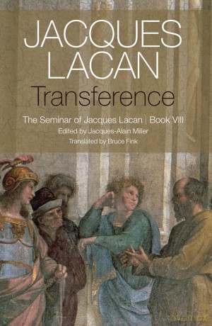 Transference: The Seminar of Jacques Lacan, Book VIII [KSIĄŻKA]