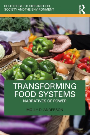 Transforming Food Systems: Narratives of Power (Routledge Studies in Food, Society and the Environment) - Anderson Molly D. [KSIĄŻKA]