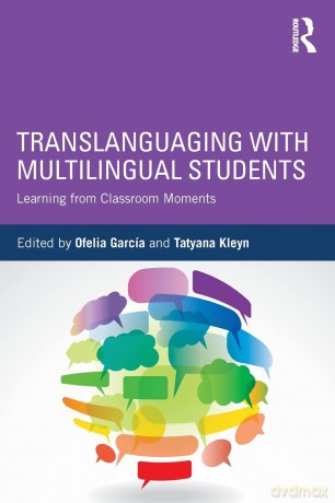 Translanguaging with Multilingual Students: Learning from Classroom Moments - Ofelia Garc A [KSIĄŻKA]